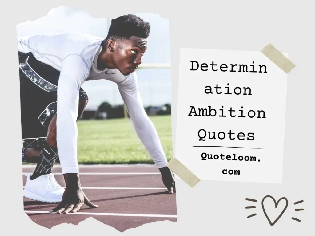 Determination Ambition Quotes