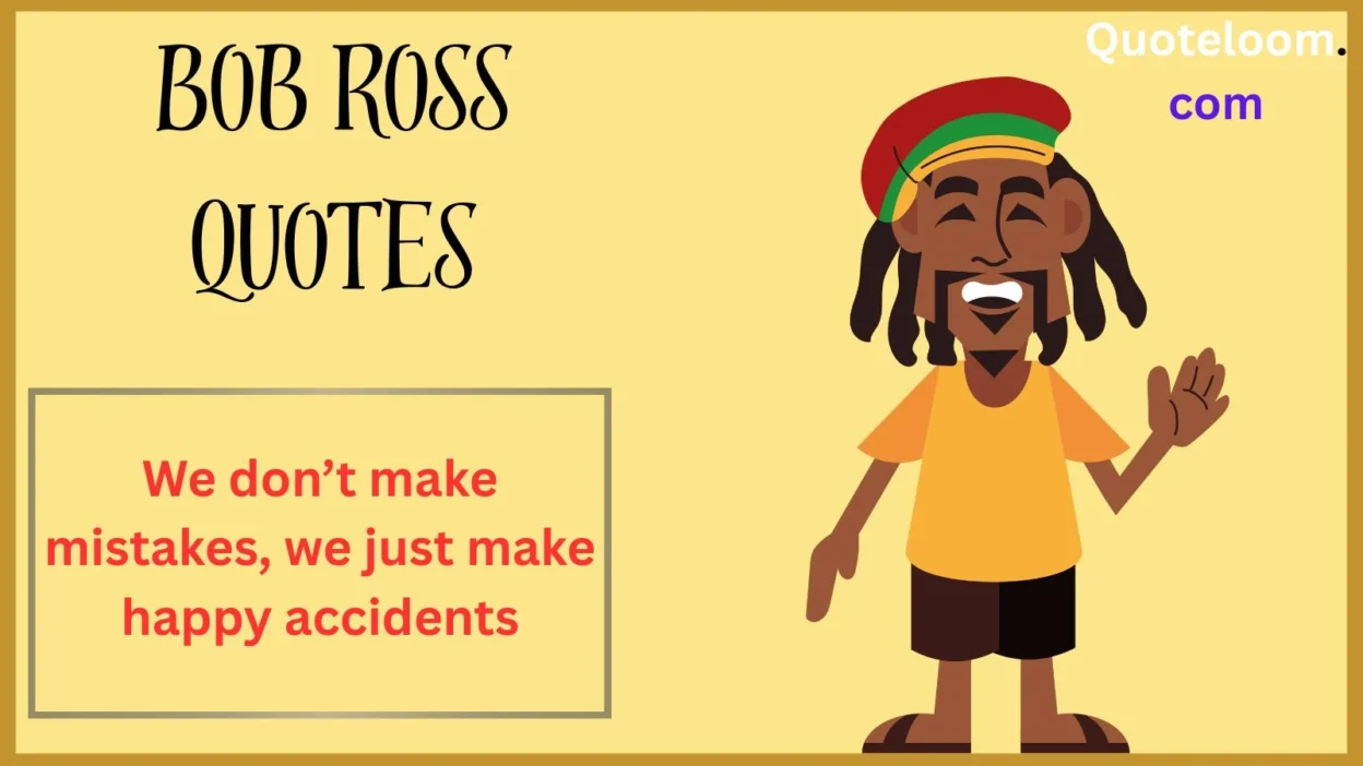 Bob Ross Quotes