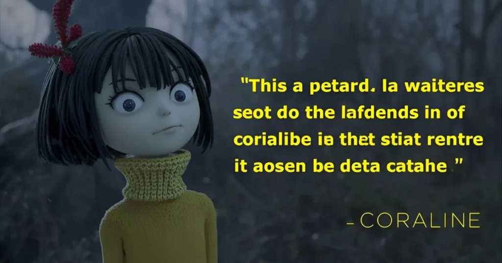 Coraline Movie Quotes Inspirational