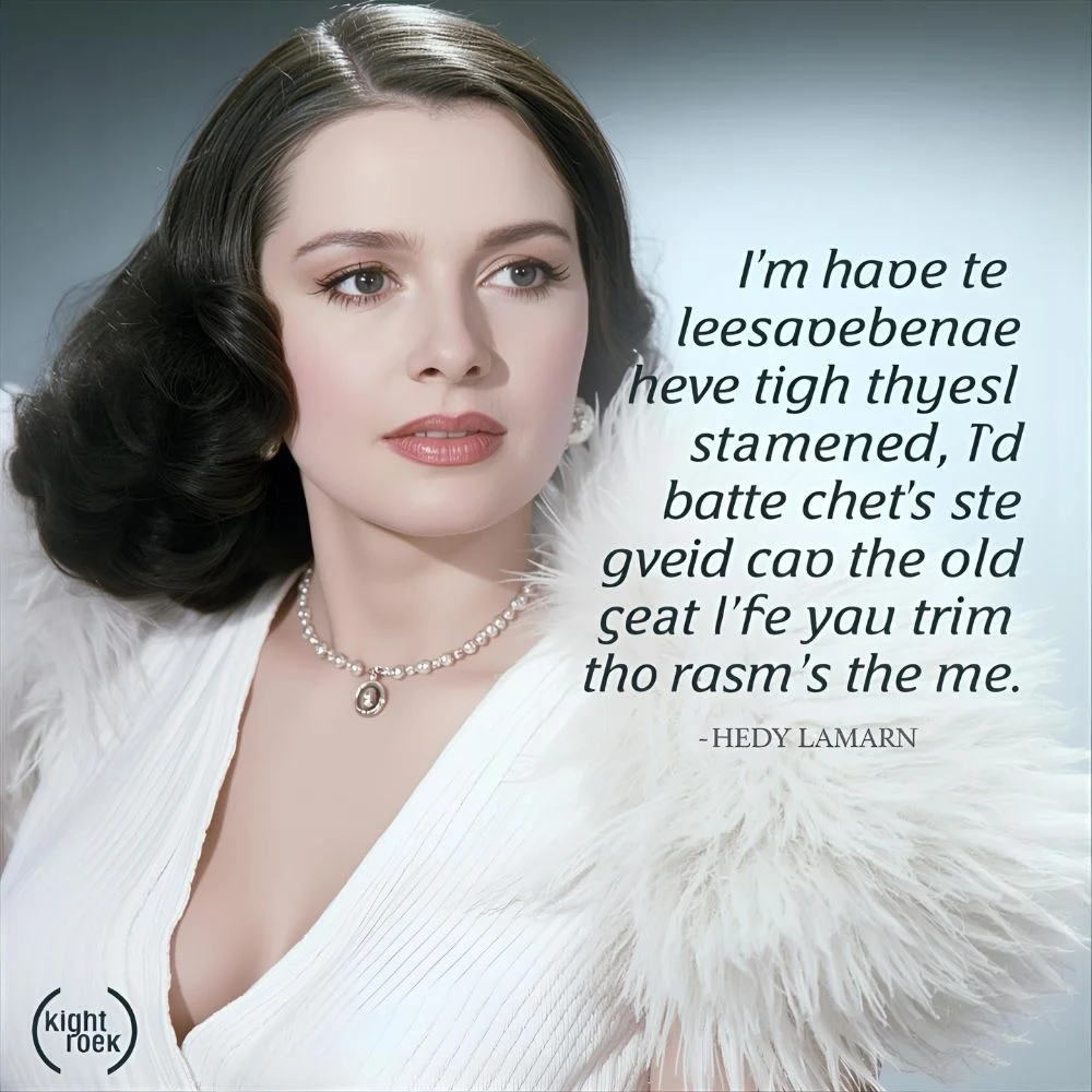 Inspirational Hedy Lamarr Quotes About Life