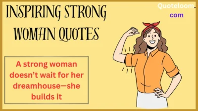 Inspiring Strong Woman Quotes