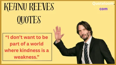 Keanu Reeves Quotes