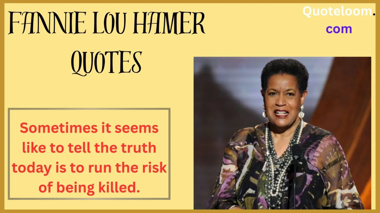 Fannie Lou Hamer Quotes