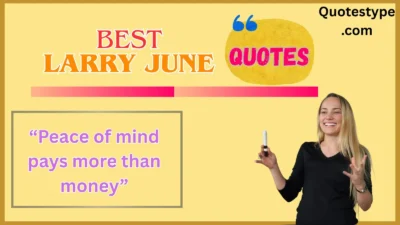 larry june Quotes