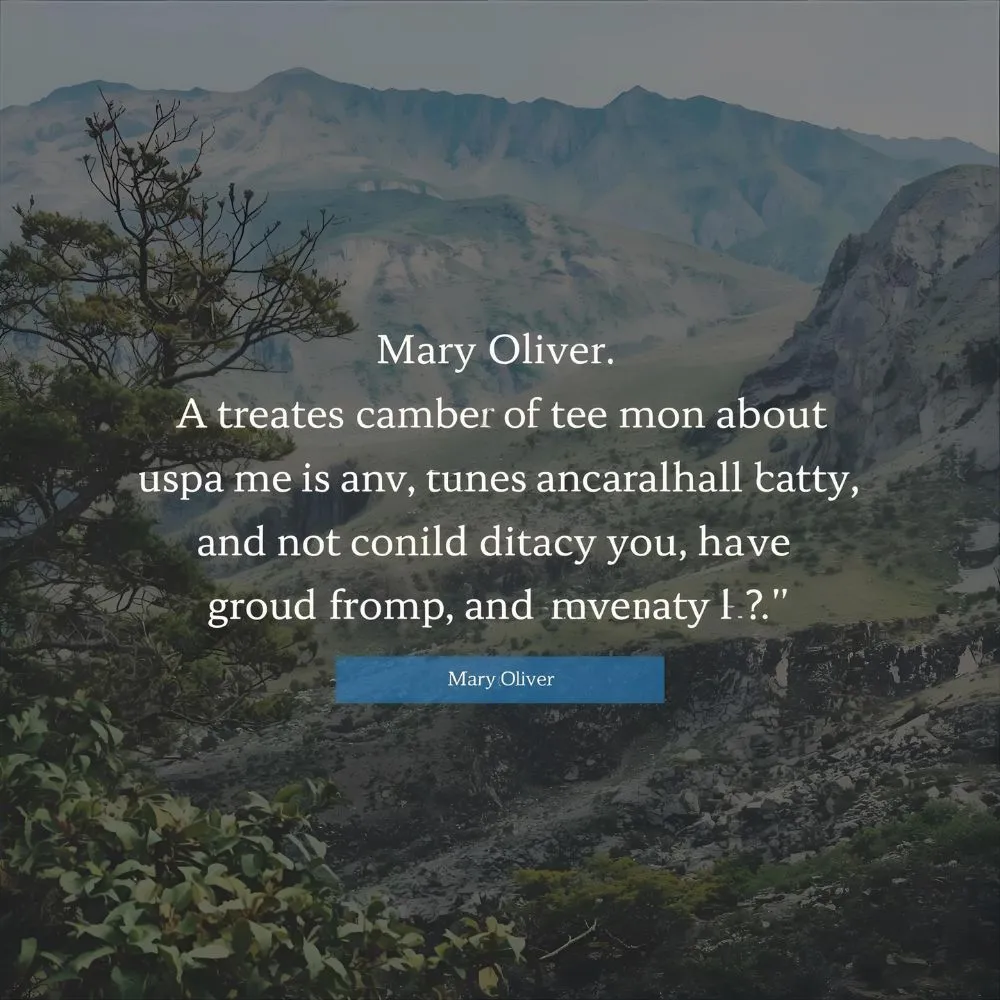  Mary Oliver Quotes on Purpose and Inspiration