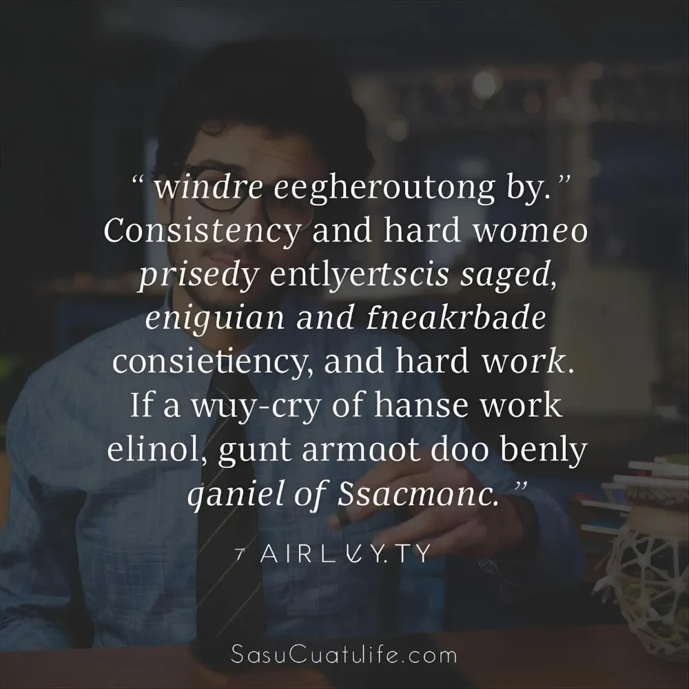 Quotes on Consistency and Hard Work