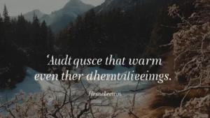 Quotes That Warm Even the Coldest Days