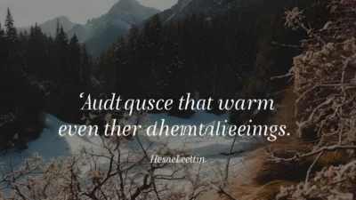 Quotes That Warm Even the Coldest Days