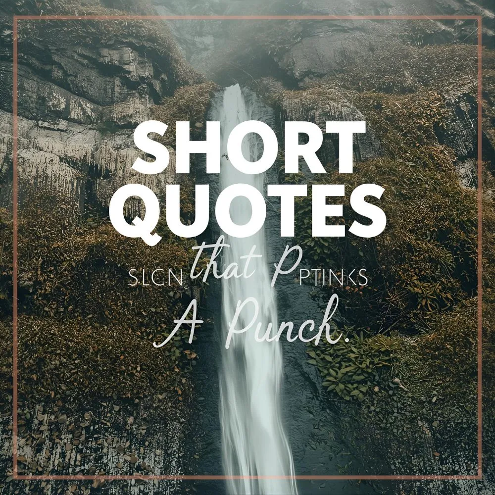 Short Quotes That Pack a Punch