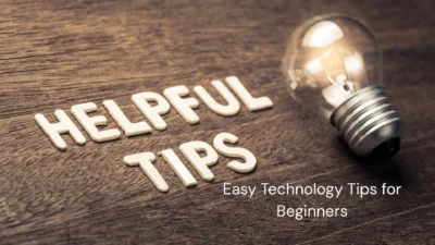 Easy Technology Tips for Beginners